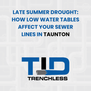 Drought Sewer Line Damage in Taunton, MA | Low Water Table Effects